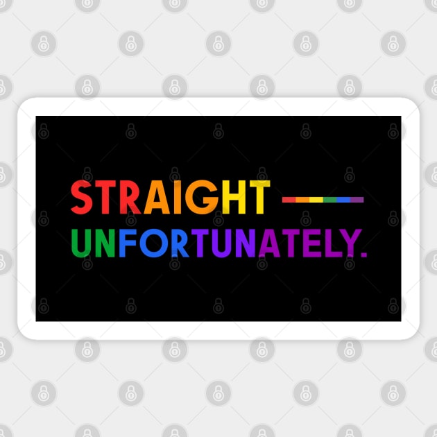 Straight Unfortunately Pride Ally Shirt, Proud Ally, Gift for Straight Friend, Gay Queer LGBTQ Pride Month Sticker by InfiniTee Design